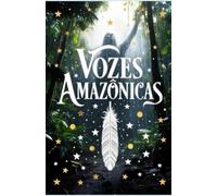 Vozes Amazônicas: A Luta Indígena na COP30