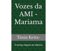 Vozes da AMI - Mariama: O tempo depois do silêncio