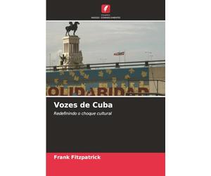 Vozes de Cuba: Redefinindo o choque cultural