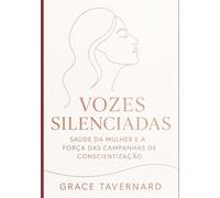 Vozes Silenciadas:: Saúde da Mulher e a Força das Campanhas de Conscientização"
