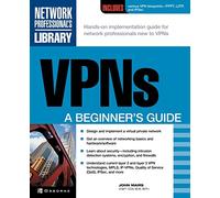 Vpns: A Beginner's Guide