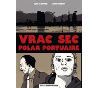Vrac Sec, polar portuaire - Elsa Gautier - Ouest France - cartonné - Bande dessinée