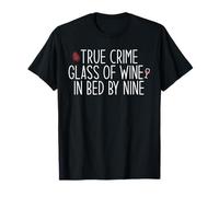 Vrai Crime Glass of Wine in Bed by Nine Funny Fan Meme T-Shirt