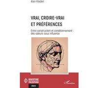 Vrai, croire-vrai et préférences Alan Kleden (Auteur)