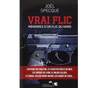 Vrai flic: Mémoires d'un flic du nord