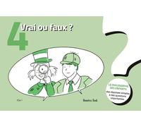 Vrai ou faux? La philosophie des enfants. Des réponses simples à des questions importantes. Ediz. illustrata (Vol. 4)