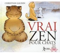 Vrai zen pour chats - Christian Gaudin - Du Relie Eds - cartonné - Bande dessinée