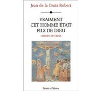 Vraiment Cet Homme Etait Fils De Dieu - Chemin De Croix