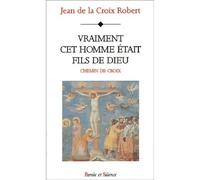 Vraiment cet homme etait fils de dieu - Robert - Parole Et Silence Eds - broché - Essai