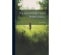 Vrais Entretiens Spirituels...