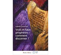 Vrais et faux prophètes: Comment discerner ?