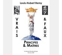 VRAIS & FAUX, PRINCIPES ET MAITRES