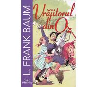 Vrajitorul din Oz - L. Frank Baum, Editie in limba romana