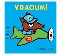 Vraoum - Raphaël Fejtö - Ecole Des Loisirs - cartonné - Album éveil dès la naissance