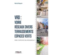 VRD voirie : Réseaux divers, terrassements, espaces verts - Aide-mémoire du concepteur