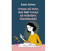 Vreau sa mor, dar tot vreau sa mananc tteokbokki - Baek Sehee, Editie in limba romana