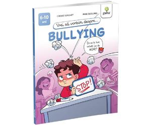 Vrei sa vorbim despre... bullying - Carine Simonet