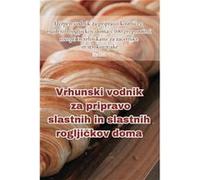 Vrhunski vodnik za pripravo slastnih in slastnih rogljiamp269kov doma by Nika Oblak Paperback Book Nika Oblak (Auteur)