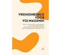 Vriendenboekje voor Volwassenen: Een nostalgisch invulboek vol herinneringen, persoonlijke verhalen en een vriendschap bucketlist