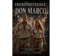 Vrijheidsstrijder Don Marco: één man. één vrouw, één missie, VRIJHEID