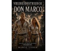 Vrijheidsstrijder Don Marco: één man. één vrouw, één missie, VRIJHEID
