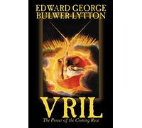 Vril, the Power of the Coming Race