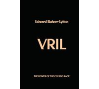 Vril: The Power of the Coming Race