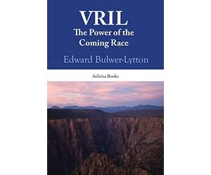 Vril: The Power Of The Coming Race