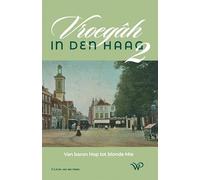 Vroegâh in Den Haag - deel II: Van baron Hop tot blonde Mie