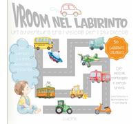 Vroom nel Labirinto! - Un'avventura tra i veicoli per i più piccoli Libro di labirinti per bambini 3-4 anni | 50 missioni a colori: 50 labirinti ... divertimento e apprendimento in ogni pagina!