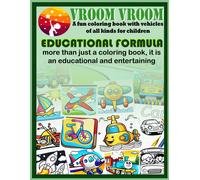 Vroom Vroom: A Fun Coloring Book With Vehicles Of All Kinds For Children: Educational Formula (Educational Formula For Children (New Method))