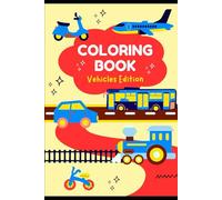Vroom Vroom & Beyond: Fun with Vehicles: A Coloring Journey Through the World of Transportation for Young Explorers