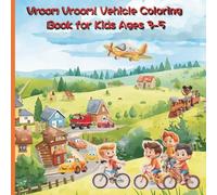 Vroom Vroom! Vehicle Coloring Book for Kids Ages 3-5: 50 Easy and Fun Coloring pages-Trucks, Cars, Trains, Planes and More!