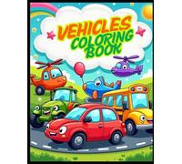 Vroom Vroom! Vehicles Coloring Book for Kids: Fun and Easy Coloring Pages of Cars, Trucks, Planes, Trains & More for Boys and Girls Ages 3-7