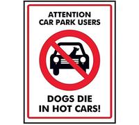 VSafety Panneau autocollant pour voiture avec inscription « Attention Car Park Users/Dogs Die In Hot Cars » 300 mm x 400 mm