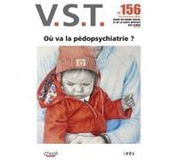 VST 156 - Où va la pédopsychiatrie ? Collectif (Auteur)