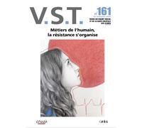Collectif – VST 161 - Métiers de l'humain, la résistance s’organise – Des résistances à l'œuvre