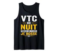 VTC de Nuit Pendant Que tu Dors Je Bosse Chauffeur Débardeur