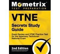 Vtne Secrets Study Guide - Exam Review And Vtne Practice Test For The Veterinary Technician National Exam