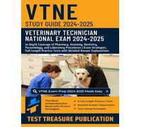 VTNE Study Guide 2024-2025: In-Depth Coverage of Pharmacy, Anatomy, Dentistry, Parasitology, and Laboratory Procedures | Exam Strategies, Full-Length Practice Tests with Detailed Answer Explanations