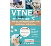 VTNE STUDY GUIDE 2025-2026: Master Every Domain with Expert-Led Lessons, Proven Strategies, and Full-Length Practice Exams for Veterinary Technician Success”