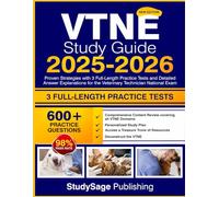 VTNE Study Guide 2025-2026: Proven Strategies with 3 Full-Length Practice Tests and Detailed Answer Explanations for the Veterinary Technician National Exam