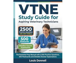 VTNE Study Guide for Aspiring Veterinary Technicians: The Essential Prep Manual with 2,500 Practice Questions, 500 Flashcards and Detailed Answer Explanations
