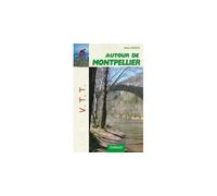 Vtt autour de montpellier Edition 2007 - Alain Godon - Edisud - broché - Guide