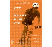 VTT, rouler plus vite Entraînement, diététique, éthique - Jean-Paul Stephan - Desiris Eds - broché - Guide