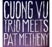 Vu, Cuong - Cuong Vu Trio Meets Pat Metheny