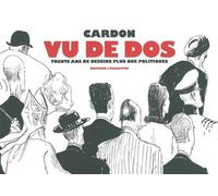 Vu de dos Trente ans de dessins plus que politiques - Cardon - L'echappee - broché - Monographie