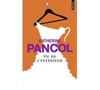 Vu de l'extérieur - Katherine Pancol - Points - Poche - Roman