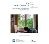 Vu de ma fenêtre – Témoignage d'un malade de Parkinson – L'Harmattan