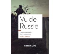 Vu de Russie: Chroniques de guerre du camp ennemi